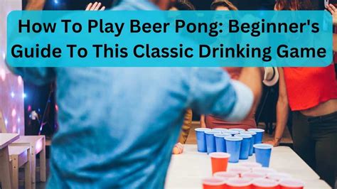 How To Play Beer Pong: Beginner’s Guide To This Classic .